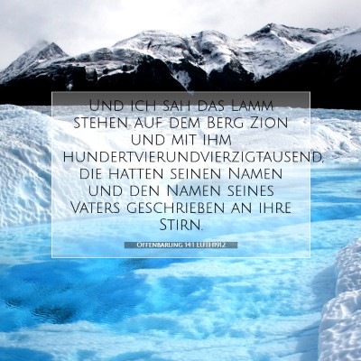 Picture 07 - Offenbarung 14:1 LUTH1912 - Und ich sah das Lamm stehen auf dem Berg Zion und - Bible Verse Picture