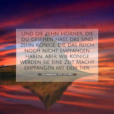 Picture 07 - Offenbarung 17:12 LUTH1912 - Und die zehn Hörner, die du gesehen hast, das - Bible Verse Picture