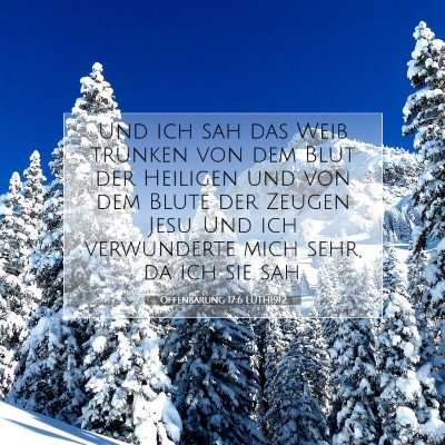 Picture 07 - Offenbarung 17:6 LUTH1912 - Und ich sah das Weib trunken von dem Blut der - Bible Verse Picture