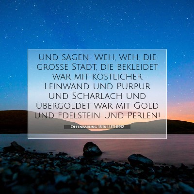 Picture 07 - Offenbarung 18:16 LUTH1912 - und sagen: Weh, weh, die große Stadt, die - Bible Verse Picture