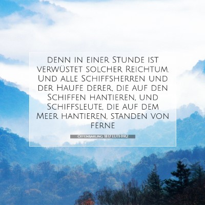 Picture 07 - Offenbarung 18:17 LUTH1912 - denn in einer Stunde ist verwüstet solcher - Bible Verse Picture