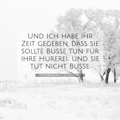 Picture 07 - Offenbarung 2:21 LUTH1912 - Und ich habe ihr Zeit gegeben, daß sie sollte - Bible Verse Picture