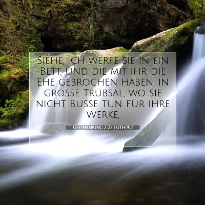 Picture 07 - Offenbarung 2:22 LUTH1912 - Siehe, ich werfe sie in ein Bett, und die mit ihr - Bible Verse Picture
