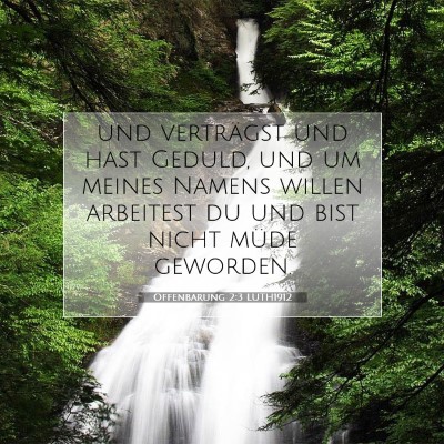 Picture 07 - Offenbarung 2:3 LUTH1912 - und verträgst und hast Geduld, und um meines - Bible Verse Picture