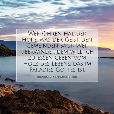 Picture 07 - Offenbarung 2:7 LUTH1912 - Wer Ohren hat, der höre, was der Geist den - Bible Verse Picture