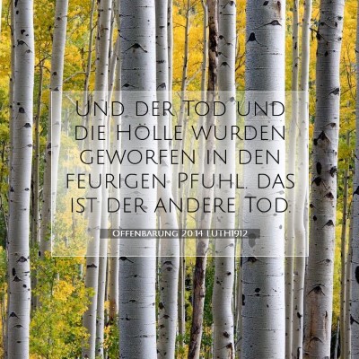 Picture 07 - Offenbarung 20:14 LUTH1912 - Und der Tod und die Hölle wurden geworfen in den - Bible Verse Picture