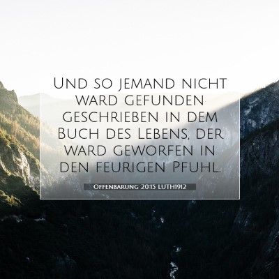 Picture 07 - Offenbarung 20:15 LUTH1912 - Und so jemand nicht ward gefunden geschrieben in - Bible Verse Picture