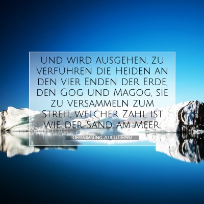 Picture 07 - Offenbarung 20:8 LUTH1912 - und wird ausgehen, zu verführen die Heiden an - Bible Verse Picture