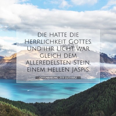 Picture 07 - Offenbarung 21:11 LUTH1912 - die hatte die Herrlichkeit Gottes. Und ihr Licht - Bible Verse Picture