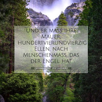 Picture 07 - Offenbarung 21:17 LUTH1912 - Und er maß ihre Mauer, hundertvierundvierzig - Bible Verse Picture