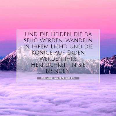 Picture 07 - Offenbarung 21:24 LUTH1912 - Und die Heiden, die da selig werden, wandeln in - Bible Verse Picture