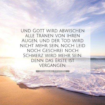 Picture 07 - Offenbarung 21:4 LUTH1912 - und Gott wird abwischen alle Tränen von ihren - Bible Verse Picture