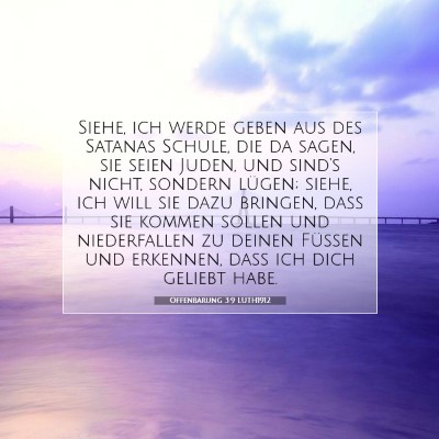 Picture 07 - Offenbarung 3:9 LUTH1912 - Siehe, ich werde geben aus des Satanas Schule, - Bible Verse Picture