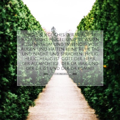 Picture 07 - Offenbarung 4:8 LUTH1912 - Und ein jegliches der vier Tiere hatte sechs - Bible Verse Picture