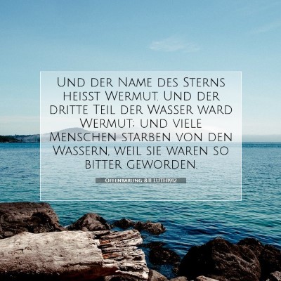 Picture 07 - Offenbarung 8:11 LUTH1912 - Und der Name des Sterns heißt Wermut. Und der - Bible Verse Picture