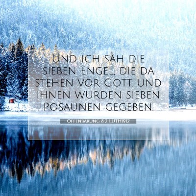 Picture 07 - Offenbarung 8:2 LUTH1912 - Und ich sah die sieben Engel, die da stehen vor - Bible Verse Picture