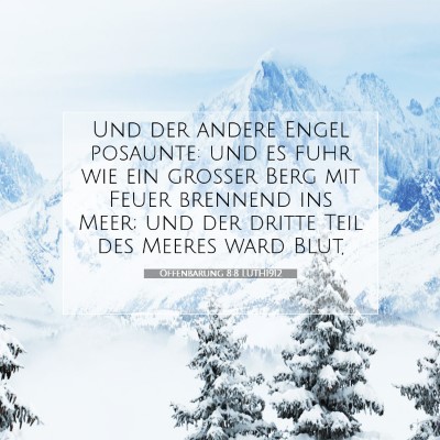 Picture 07 - Offenbarung 8:8 LUTH1912 - Und der andere Engel posaunte: und es fuhr wie - Bible Verse Picture