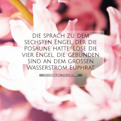 Picture 07 - Offenbarung 9:14 LUTH1912 - die sprach zu dem sechsten Engel, der die Posaune - Bible Verse Picture