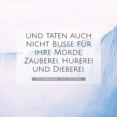 Picture 07 - Offenbarung 9:21 LUTH1912 - und taten auch nicht Buße für ihre Morde, - Bible Verse Picture
