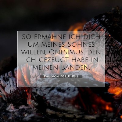 Picture 07 - Philemon 1:10 LUTH1912 - So ermahne ich dich um meines Sohnes willen, - Bible Verse Picture