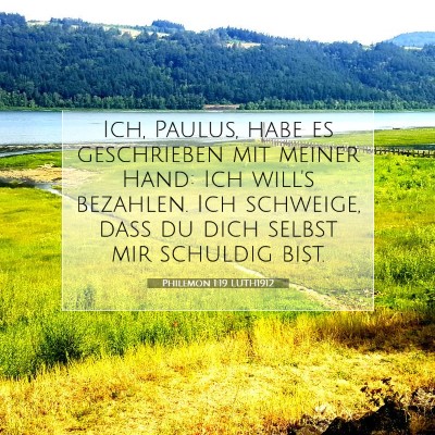 Picture 07 - Philemon 1:19 LUTH1912 - Ich, Paulus, habe es geschrieben mit meiner Hand: - Bible Verse Picture