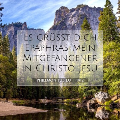 Picture 07 - Philemon 1:23 LUTH1912 - Es grüßt dich Epaphras, mein Mitgefangener in - Bible Verse Picture