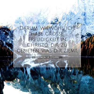 Picture 07 - Philemon 1:8 LUTH1912 - Darum, wiewohl ich habe große Freudigkeit in - Bible Verse Picture