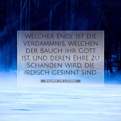 Picture 07 - Philipper 3:19 LUTH1912 - welcher Ende ist die Verdammnis, welchen der - Bible Verse Picture