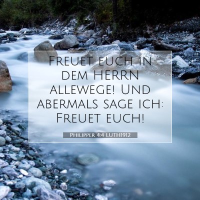 Picture 07 - Philipper 4:4 LUTH1912 - Freuet euch in dem HERRN allewege! Und abermals - Bible Verse Picture