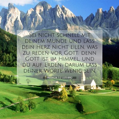 Picture 07 - Prediger 5:2 LUTH1912 - Sei nicht schnell mit deinem Munde und laß dein - Bible Verse Picture