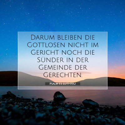 Picture 07 - Psalm 1:5 LUTH1912 - Darum bleiben die Gottlosen nicht im Gericht noch - Bible Verse Picture