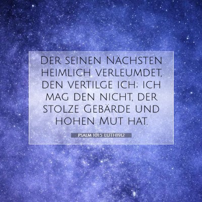 Picture 07 - Psalm 101:5 LUTH1912 - Der seinen Nächsten heimlich verleumdet, den - Bible Verse Picture