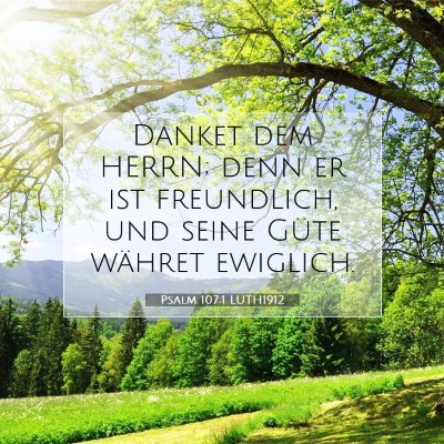 Picture 07 - Psalm 107:1 LUTH1912 - Danket dem HERRN; denn er ist freundlich, und - Bible Verse Picture