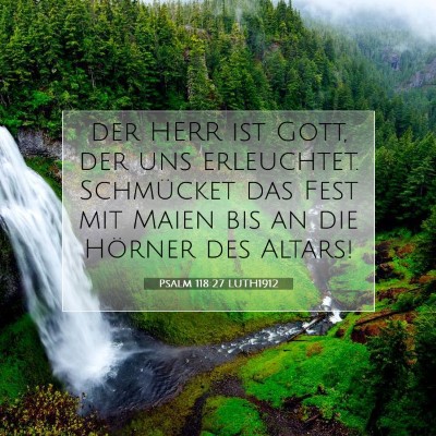 Picture 07 - Psalm 118:27 LUTH1912 - der HERR ist Gott, der uns erleuchtet. Schmücket - Bible Verse Picture
