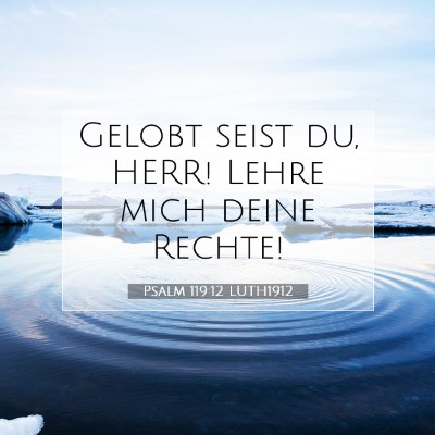 Picture 07 - Psalm 119:12 LUTH1912 - Gelobt seist du, HERR! Lehre mich deine - Bible Verse Picture