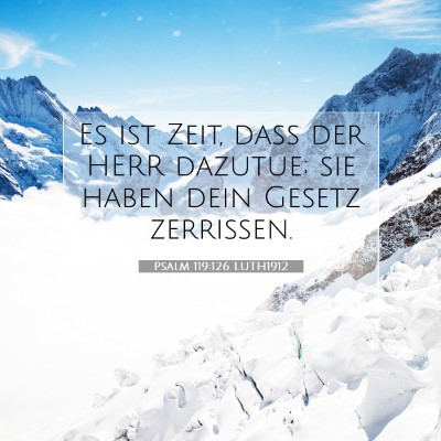 Picture 07 - Psalm 119:126 LUTH1912 - Es ist Zeit, daß der HERR dazutue; sie haben - Bible Verse Picture