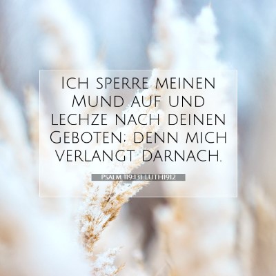 Picture 07 - Psalm 119:131 LUTH1912 - Ich sperre meinen Mund auf und lechze nach deinen - Bible Verse Picture