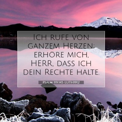 Picture 07 - Psalm 119:145 LUTH1912 - Ich rufe von ganzem Herzen; erhöre mich, HERR, - Bible Verse Picture