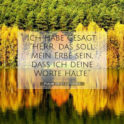 Picture 07 - Psalm 119:57 LUTH1912 - Ich habe gesagt: “HERR, das soll mein Erbe - Bible Verse Picture