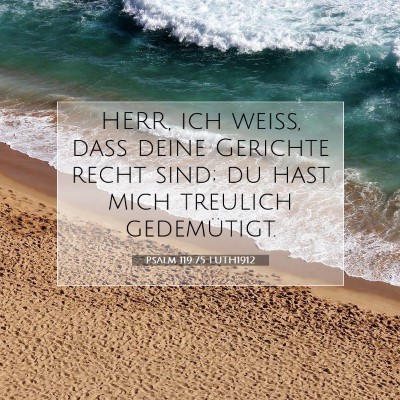 Picture 07 - Psalm 119:75 LUTH1912 - HERR, ich weiß, daß deine Gerichte recht sind; - Bible Verse Picture