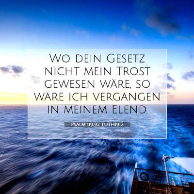 Picture 07 - Psalm 119:92 LUTH1912 - Wo dein Gesetz nicht mein Trost gewesen wäre, so - Bible Verse Picture