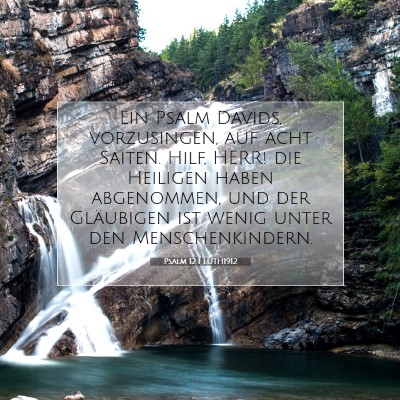 Picture 07 - Psalm 12:1 LUTH1912 - Ein Psalm Davids, vorzusingen, auf acht Saiten. - Bible Verse Picture