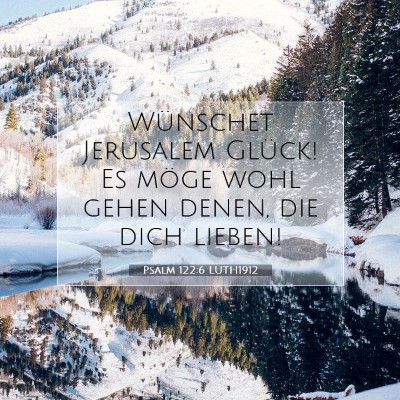 Picture 07 - Psalm 122:6 LUTH1912 - Wünschet Jerusalem Glück! Es möge wohl gehen - Bible Verse Picture