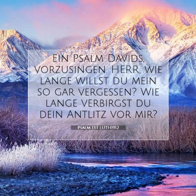 Picture 07 - Psalm 13:1 LUTH1912 - Ein Psalm Davids, vorzusingen. HERR, wie lange - Bible Verse Picture