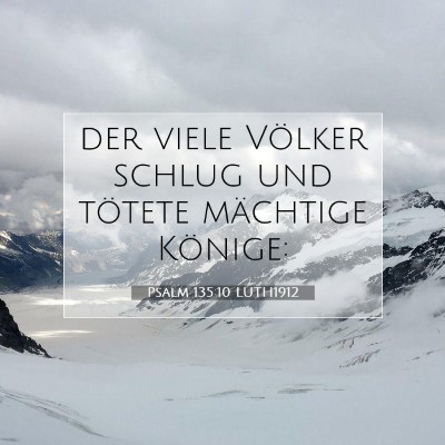 Picture 07 - Psalm 135:10 LUTH1912 - der viele Völker schlug und tötete mächtige - Bible Verse Picture