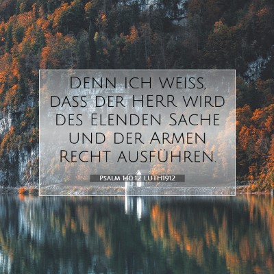 Picture 07 - Psalm 140:12 LUTH1912 - Denn ich weiß, daß der HERR wird des Elenden - Bible Verse Picture