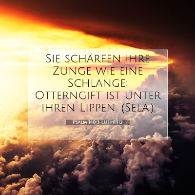 Picture 07 - Psalm 140:3 LUTH1912 - Sie schärfen ihre Zunge wie eine Schlange; - Bible Verse Picture