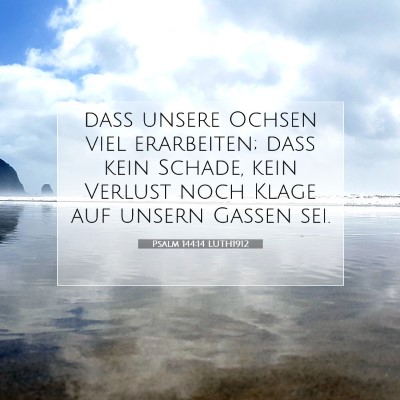 Picture 07 - Psalm 144:14 LUTH1912 - daß unsere Ochsen viel erarbeiten; daß kein - Bible Verse Picture