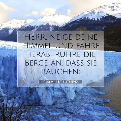 Picture 07 - Psalm 144:5 LUTH1912 - HERR, neige deine Himmel und fahre herab; rühre - Bible Verse Picture