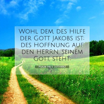 Picture 07 - Psalm 146:5 LUTH1912 - Wohl dem, des Hilfe der Gott Jakobs ist; des - Bible Verse Picture